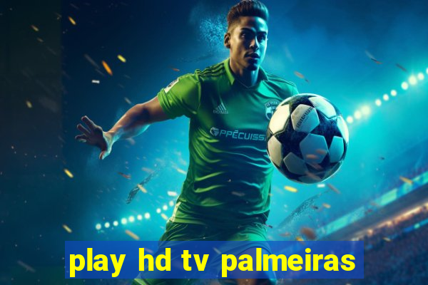 play hd tv palmeiras